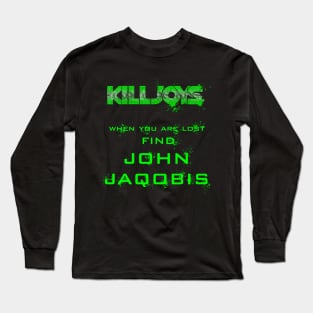 Killjoys When you are lost. Long Sleeve T-Shirt